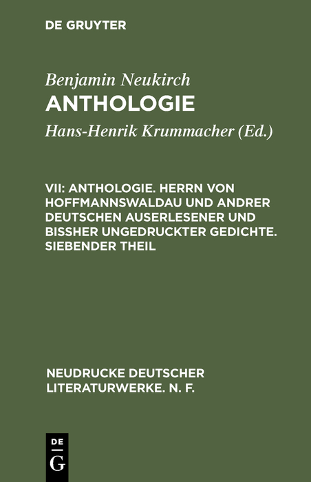 Anthologie. Herrn von Hoffmannswaldau und andrer Deutschen auserlesener und bißher ungedruckter Gedichte. Siebender Theil - Benjamin Neukirch