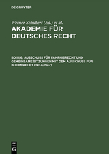 Ausschuß für Fahrnisrecht und gemeinsame Sitzungen mit dem Ausschuß für Bodenrecht (1937–1942) - 