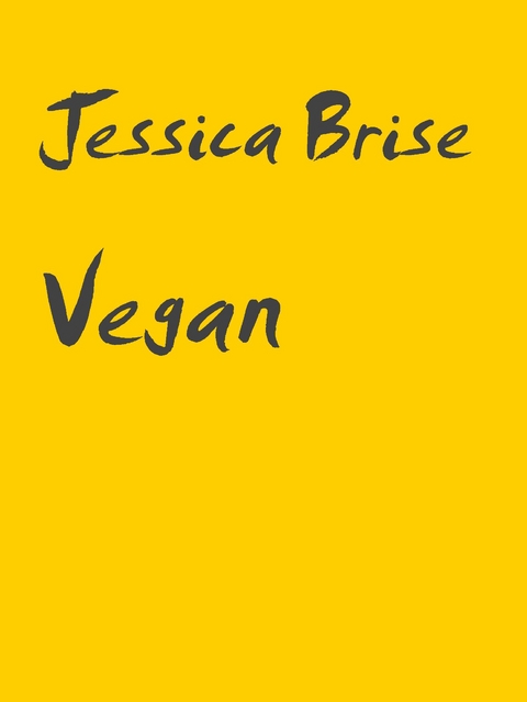 Vegan - Jessica Brise