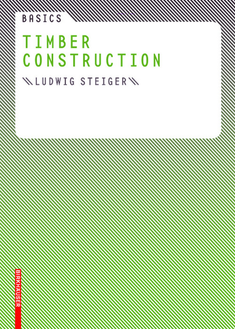 Basics Timber Construction -  Ludwig Steiger