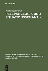 Relevanzlogik und Situationssemantik - Wolfgang Heydrich