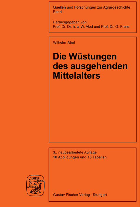 Die Wüstungen des ausgehenden Mittelalters - Gunther Abel