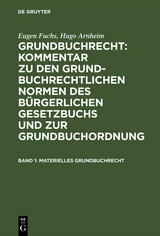 Materielles Grundbuchrecht - Hugo Arnheim