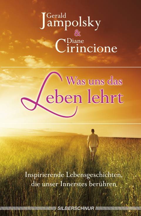 Was uns das Leben lehrt - Gerald G. Jampolsky, Diane V. Cirincione