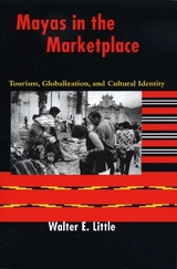 Mayas in the Marketplace - Little, Walter E.