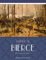 What I Saw of Shiloh - Ambrose Bierce