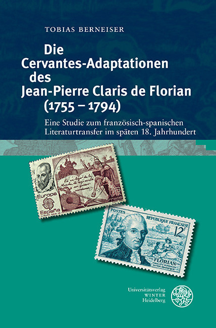 Die Cervantes-Adaptationen des Jean-Pierre Claris de Florian (1755-1794) -  Tobias Berneiser