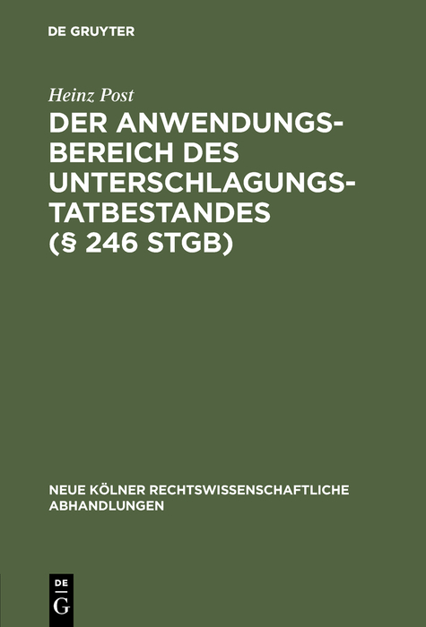 Der Anwendungsbereich des Unterschlagungstatbestandes (§ 246 StGB) - Heinz Post