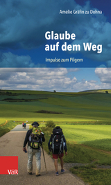 Glaube auf dem Weg -  Amélie Gräfin zu Dohna