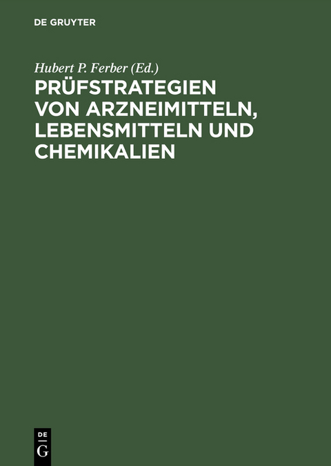 Prüfstrategien von Arzneimitteln, Lebensmitteln und Chemikalien - 