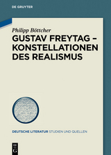 Gustav Freytag - Konstellationen des Realismus -  Philipp Böttcher