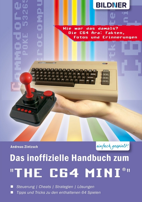 Das inoffizielle Handbuch zum THE 64 MINI: Tipps, Tricks sowie Kuriositäten aus der C64-Ära - Andreas Zintzsch