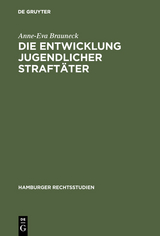 Die Entwicklung jugendlicher Straftäter - Anne-Eva Brauneck