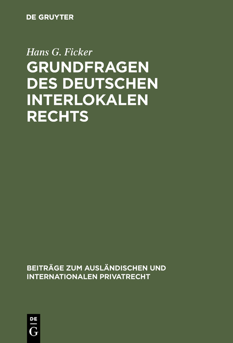 Grundfragen des deutschen interlokalen Rechts - Hans G. Ficker