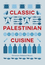 Classic Palestinian Cuisine -  Christiane Dabdoub Nasser