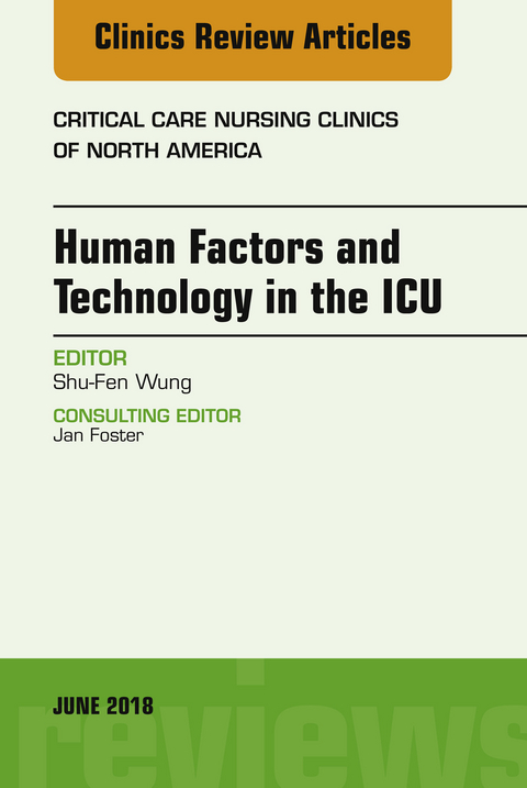 Technology in the ICU, An Issue of Critical Care Nursing Clinics of North America -  Shu-Fen Wung