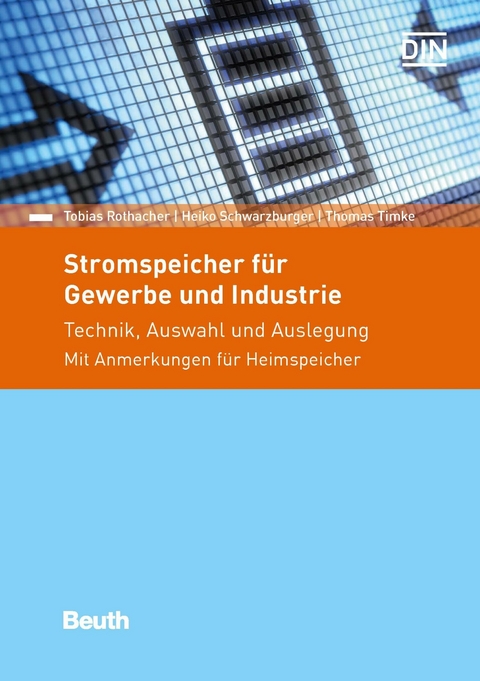 Stromspeicher für Gewerbe und Industrie -  Tobias Rothacher,  Heiko Schwarzburger,  Thomas Timke