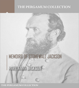 Memoirs of Stonewall Jackson -  Mary Anna Jackson