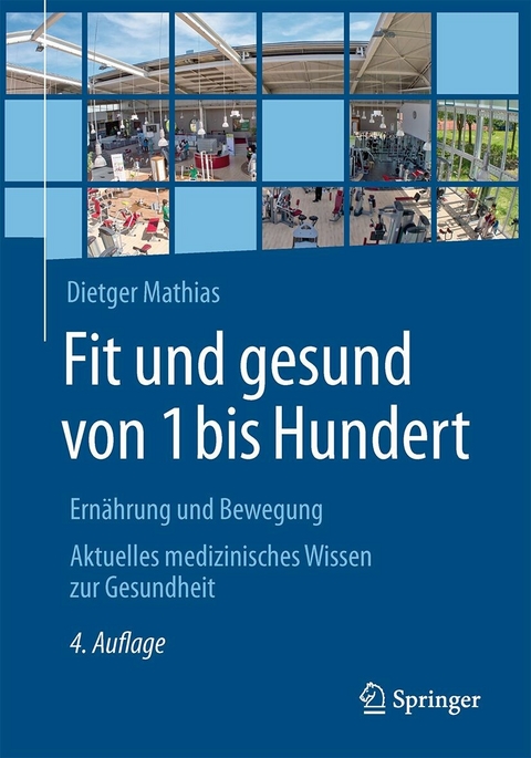 Fit und gesund von 1 bis Hundert -  Dietger Mathias