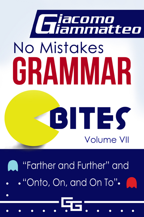 No Mistakes Grammar Bites, Volume VII - Giacomo Giammatteo