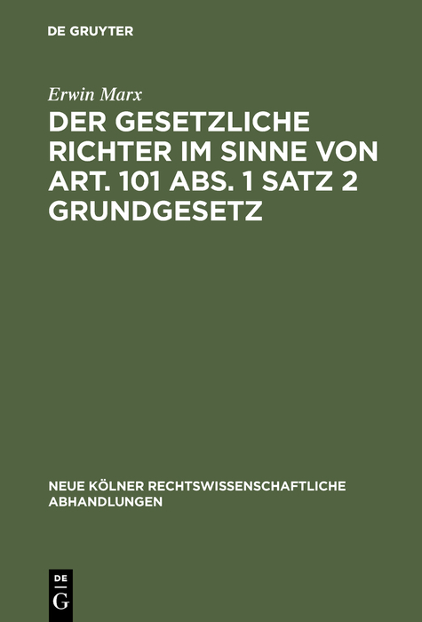 Der gesetzliche Richter im Sinne von Art. 101 Abs. 1 Satz 2 Grundgesetz - Erwin Marx