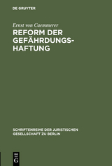 Reform der Gefährdungshaftung - Ernst von Caemmerer