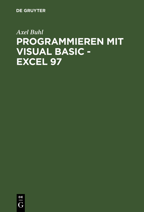 Programmieren mit Visual Basic - Excel 97 - Axel Buhl