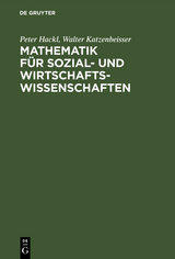 Mathematik für Sozial- und Wirtschaftswissenschaften - Peter Hackl, Walter Katzenbeisser