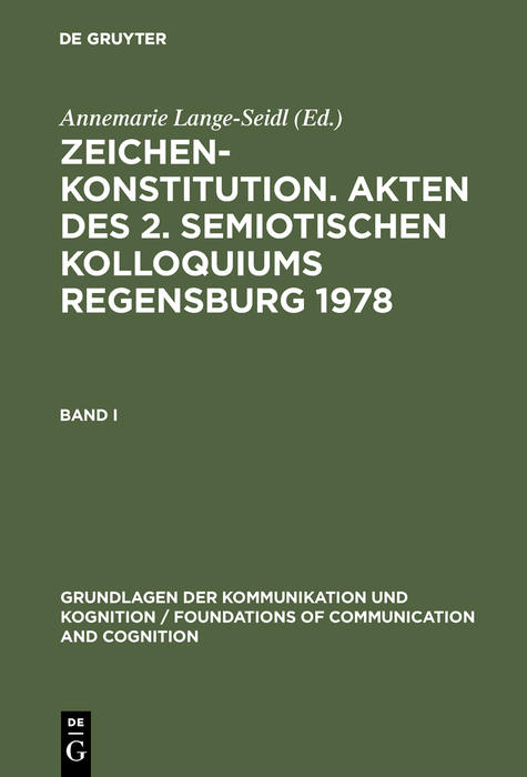 Zeichenkonstitution. Akten des 2. Semiotischen Kolloquiums Regensburg 1978 - 