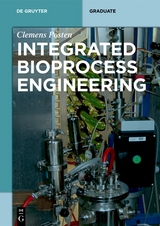 Integrated Bioprocess Engineering -  Clemens Posten