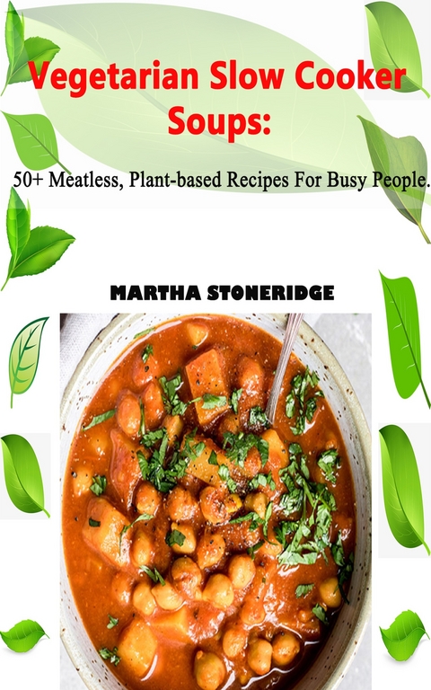 Vegetarian Slow Cooker Soup -  Martha Stoneridge