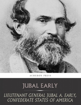 Lieutenant General Jubal A. Early, Confederate States of America - Jubal Early