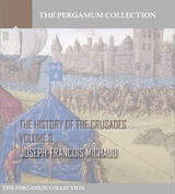 The History of the Crusades Volume 3 - Joseph-Francois Michaud