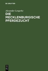 Die mecklenburgische Pferdezucht - Alexander Lengerke