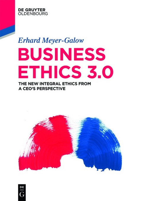 Business Ethics 3.0 -  Erhard Meyer-Galow