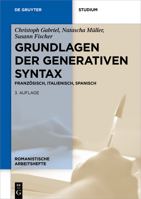 Grundlagen der generativen Syntax -  Christoph Gabriel,  Natascha Müller,  Susann Fischer