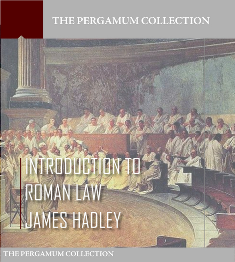 Introduction to Roman Law - James Hadley