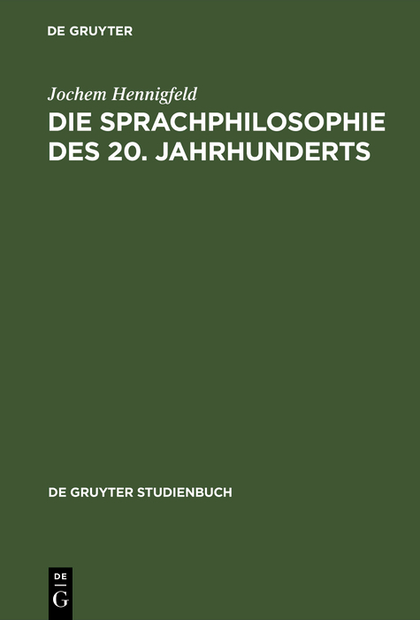 Die Sprachphilosophie des 20. Jahrhunderts - Jochem Hennigfeld