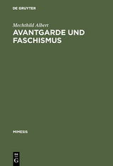 Avantgarde und Faschismus - Mechthild Albert