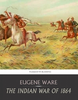 The Indian War of 1864 - Eugene Ware