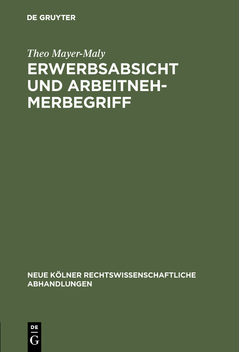 Erwerbsabsicht und Arbeitnehmerbegriff - Theo Mayer-Maly