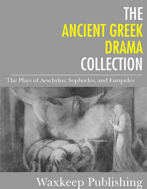 The Ancient Greek Drama Collection -  Sophocles