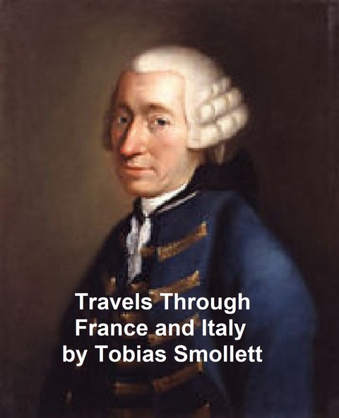 Travels Through France and Italy - Tobias Smollett