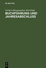 Buchführung und Jahresabschluss - Norbert Zdrowomyslaw, Karl Kuba