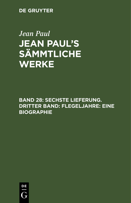 Sechste Lieferung. Dritter Band: Flegeljahre. Eine Biographie - Jean Paul