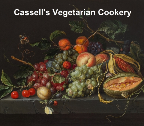 Cassell's Vegetarian Cookery - A. G. Payne