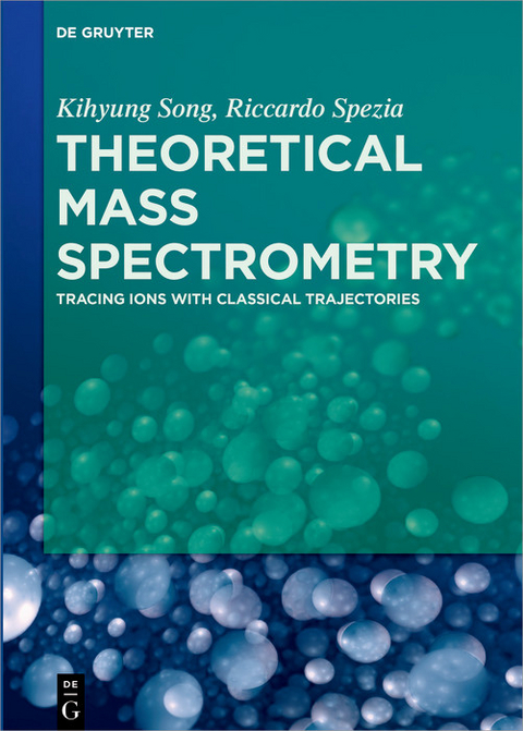 Theoretical Mass Spectrometry -  Kihyung Song,  Riccardo Spezia