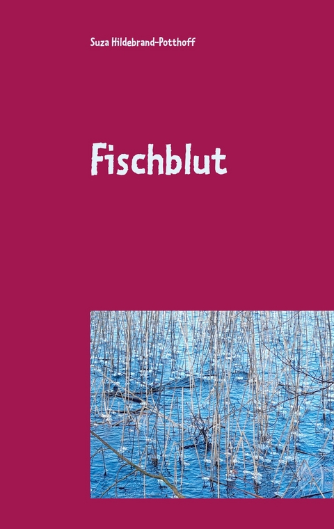 Fischblut -  Suza Hildebrand-Potthoff