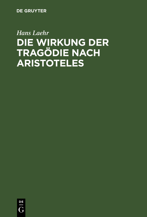 Die Wirkung der Tragödie nach Aristoteles - Hans Laehr