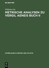 Metrische Analysen zu Vergil Aeneis Buch II -  Wilhelm Ott